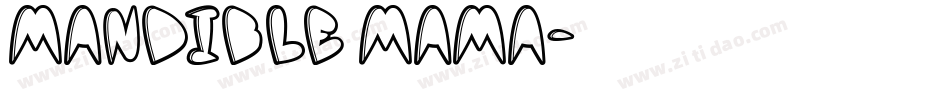 Mandible Mama字体转换